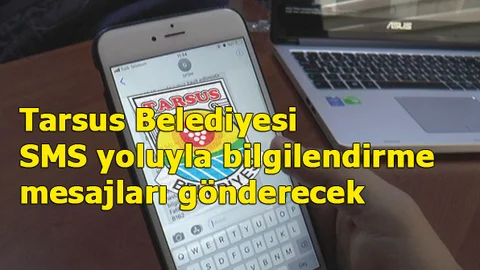 Tarsus Belediyesi Gelirler Müdürlüğü’nden Yeni Bir Uygulama, SMS Bildirimi