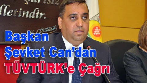 Tarsus Belediye Başkanı Şevket Can'dan TÜVTÜRK Yetkililerine Çağrı