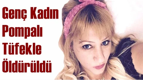 Genç Kadın Pompalı Tüfekle Öldürüldü