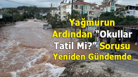 "Okullar Tatil Mi" Sorusu, Mersin'deki Etkili Olan Yağışlarla Beraber Tekrar Gündemde