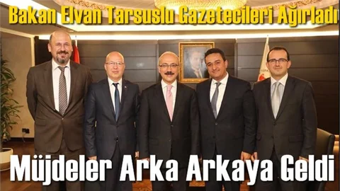 Bakan Elvan'dan Müjdeli Haberler
