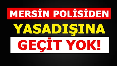 Mersin Polisi, 3 Olayın Şüphelilerini Suç Unsurları İle Beraber Ele Geçirdi