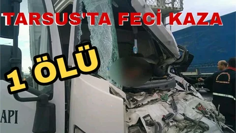 Tarsus'ta Feci Kaza 1 Ölü
