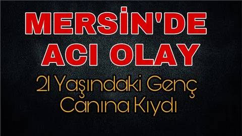 Mersin'de Şok İntihar