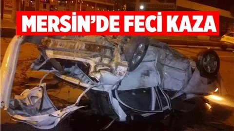 Mersin'de Feci Kaza