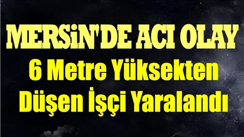 Mersin'de Talihsiz Kaza