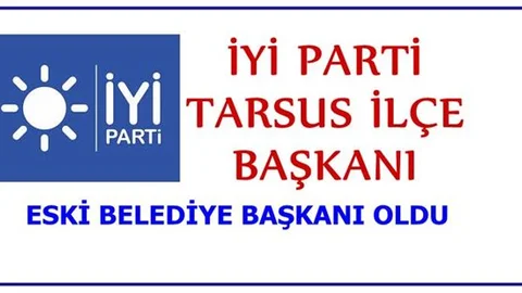 İyi Parti Tarsus İlçe Başkanı Belli Oldu