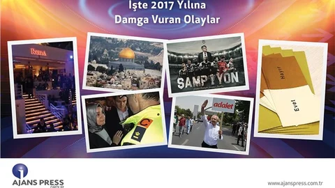 İşte 2017 Yılına Damga Vuran Olaylar