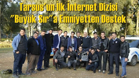 Büyük Sır’a Tarsus Emniyetinden Destek