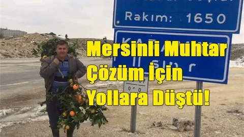 Mersinli Muhtar Çözüm İçin Sırtında Küfesiyle Yollara Düştü!