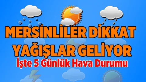 Mersin'de Haftasonu Hava Nasıl Olacak?