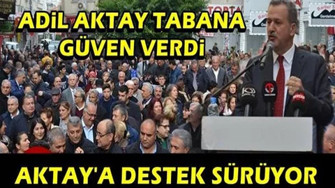 Adil Aktay'a Taban Desteği Sürüyor