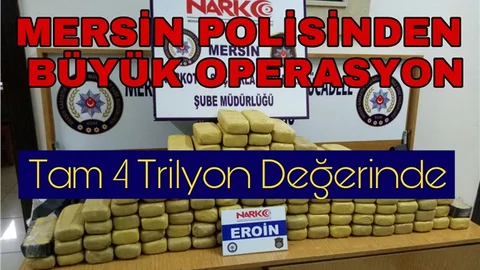 Mersin'de Dev Uyuşturucu Operasyonu 