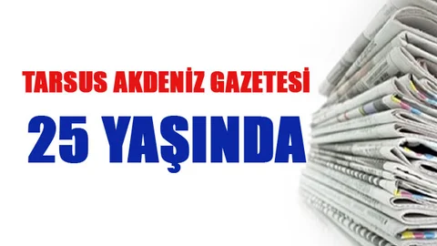 Tarsus Akdeniz 25 Yaşında!