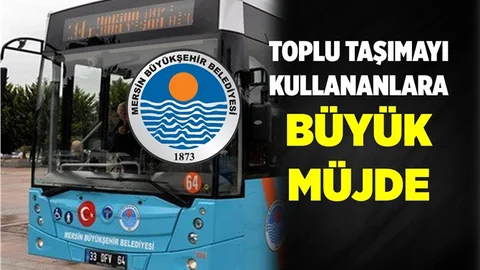Mersin'de Toplu Taşımayı Kullananlara Müjde