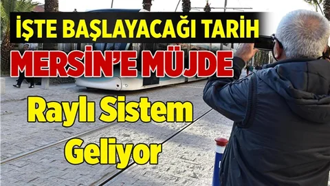 Mersin'de Hafif Raylı Sistem Hazırlığı Sürüyor