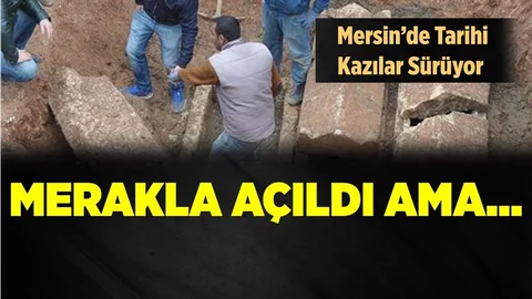 Mersin'deki Kazılardan Tarih Fışkırıyor