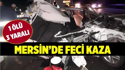 Mersin'de Korkunç Kaza