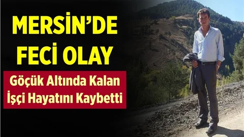 Mersin'de İş Kazası; 1 Ölü