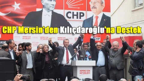 CHP Mersin'den Kılıçdaroğlu'na Destek