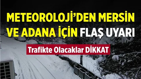 Mersin ve Adana'ya Meteorolojik Uyarı