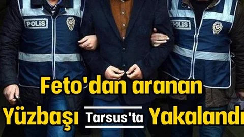 FETÖ'den Aranan Yüzbaşı Mersin Tarsus'ta Yakalandı
