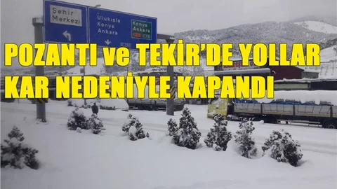 Pozantı ve Tekir'de Yol Durumu, Kar Nedeniyle Yollar Kapalı