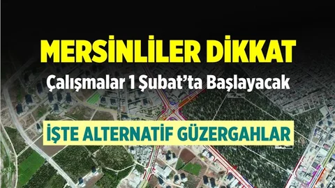 Mersinliler Dikkat! Bu Güzergahları Not Edin