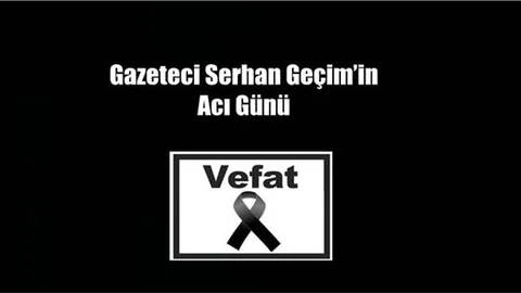 Tarsus Haber Gazetesinin İmtiyaz Sahibi Serhan Geçim’in Acı Günü