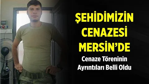Şehidimizin Cenazesi Mersin'e Getirildi