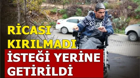 Mersin'de Bedensel Engelli Gencin Ricası Kırılmadı