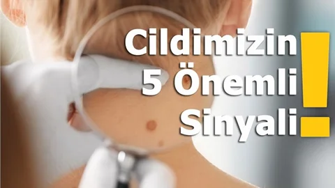Cildimizin 5 Önemli Sinyali!