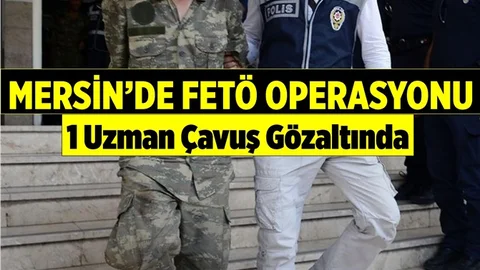 Mersin'de FETÖ'den 1 Askere Gözaltı
