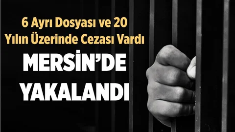 Suç Makinası Mersin'de Yakalandı