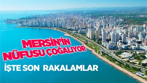 Mersin'in Nüfus Sayısı Belli Oldu