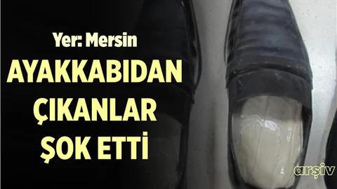 Mersin'de Yakalanan Şahısın Ayakkabısından Bakın Ne Çıktı