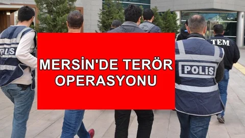 Mersin'de PKK/KCK Terör Örgütüne Yönelik Operasyon