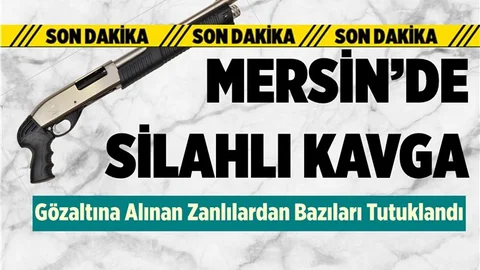 Mersin'de Silahlı Kavga