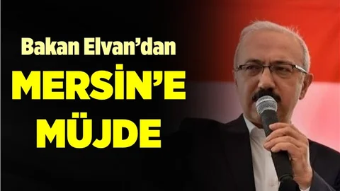 Lütfi Elvan'dan Mersin'e Müjde