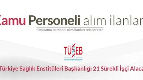 Personel Alımı, Türkiye Sağlık Enstitüleri Başkanlığı 21 Daimi İşçi Alıyor