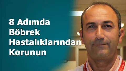 8 Adımda Böbrek Hastalıklarından Korunun