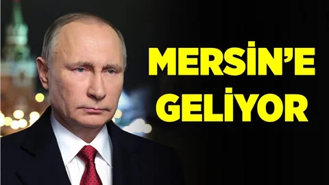 Rus Lider Putin Mersin'e Gelecek
