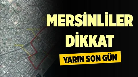 Mersinliler Dikkat, İtiraz Süresinde Son Gün