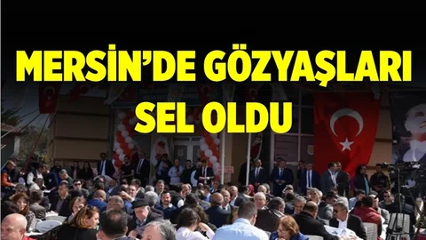 Mersin'de Gözyaşları Sel Oldu