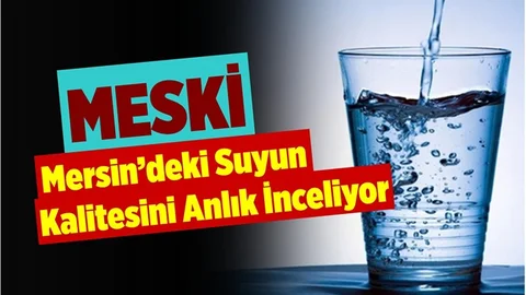 Mersin'de Su Kalitesine Anlık İnceleme