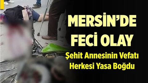 Mersin'de Yürek Yakan Ölüm Haberi