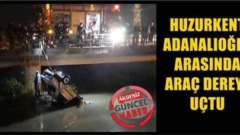 Mersin’de Araç Dereye Uçtu; En Az İki Ölü