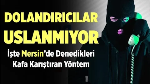 Dolandırıcıların Mersin'de Denediği Yönteme Dikkat