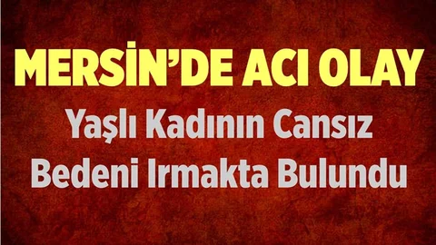 Mersin'de Acı Olay