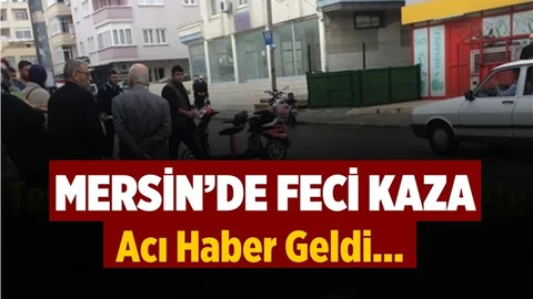 Mersin'de Feci Trafik Kazası